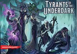 Tyrannen des Unterreichs / Tyrants of the Underdark
