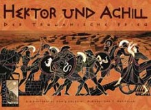 Hektor & Achilles: Der trojanische Krieg