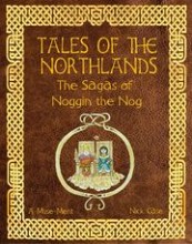 Tales of the Northlands: The Sagas of Noggin the Nog